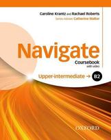 Navigate: B2 Upper-Intermediate: Coursebook, e-Book and Oxford Online Skills Program: Your direct route to English success, Navigate: B2 Upper-Intermediate: Coursebook, e-Book and Oxford Online Skills Program: Your direct route to English success