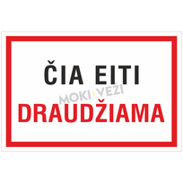 Informacinis ženklas, čia eiti draudžiama, 200 x 300 mm, plastikas