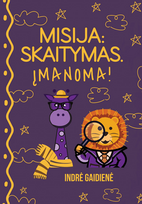 Misija: skaitymas. Įmanoma! - Indrė Gaidienė