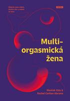 Multiorgasmická žena - Objevte svou vášeň, životní sílu a radost ze sexu - Mantak Chia