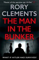 The Man in the Bunker: The bestselling spy thriller that asks what if Hitler had survived?