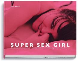 Super Sex Girl: Exhibitionism. Glory Holes. Masturbation. Pee. Stockings. Blow Jobs. Panties., Super Sex Girl: Exhibitionism. Glory Holes. Masturbation. Pee. Stockings. Blow Jobs. Panties.