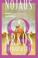 Nojaus Arkos dienoraštis - Juozas Gaižauskas