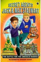 Secret Agents Jack and Max Stalwart: Book 1 The Battle for the Emerald Buddha: Thailand
