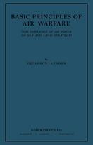Basic Principles of Air Warfare (The Influence of Air Power on Sea and Land Strategy) (1927)