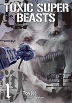 Toxic Super Beasts Vol.1, Toxic Super Beasts Vol.1