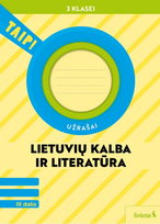 Lietuvių kalba ir literatūra. Užrašai 3 klasei, 3 dalis (pagal 2022 m. BUP). Serija TAIP! - Vilma Dailidėnienė, Daiva Jakavonytė- Staškuvienė, Nomeda Kasperavičienė
