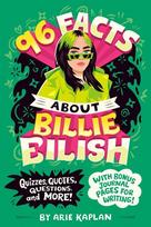 96 Facts About Billie Eilish: Quizzes, Quotes, Questions, and More! With Bonus Journal Pages for Writing!, 96 Facts About Billie Eilish: Quizzes, Quotes, Questions, and More! With Bonus Journal Pages for Writing!