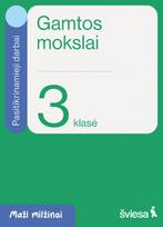 Gamtos mokslai. Pasitikrinamieji darbai 3 klasei. Serija „Maži milžinai“ - Danguolė Savičienė, Irma Dobrovolskienė, Rasa Polučanskė