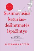 Susimovusios keturiasdešimtmetės išpažintys - Alexandra Potter