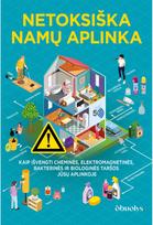Netoksiška namų aplinka - Nėra Autoriaus,Dainora Krasavičiūtė