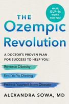 The Ozempic Revolution: A Doctors Proven Plan for Success to Help You Reverse Obesity, End Yo-Yo Dieting, and Protect Yourself from Disease - Alexandra Sowa