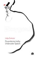 Povandeninė kalba / Underwater Speech - Lidija Šimkutė