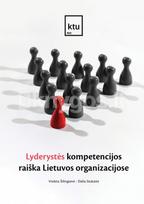 Lyderystės kompetencijos raiška Lietuvos organizacijose - Violeta Šilingienė, Dalia Stukaitė, Kauno technologijos universitetas