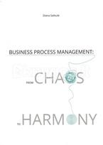 Business process management. From chaos to harmony - Diana Satkutė