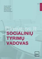 Socialinių tyrimų vadovas - Rimgailė Vaitkienė, Aušra Rūtelionė, Egidijus Rybakovas, Rita Markauskaitė, Vestina Vainauskienė