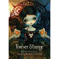 Forever Strange: Jasmine Becket-Griffith popsiurrealizmo meno knyga (EN)