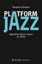 Platform Jazz: Algorithmic Music Culture on TikTok