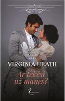 Ar tekėsi už manęs? E.knyga - Virginia Heath