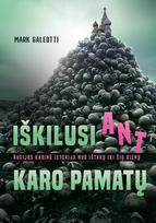 Iškilusi ant karo pamatų. Rusijos karinė istorija nuo ištakų iki šių dienų - Mark Galeotti