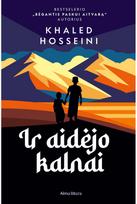 Ir aidėjo kalnai - Khaled Hosseini