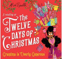 Grandma is Overly Generous: A Retelling of the Twelve Days of Christmas A Retelling of the Twelve Days of Christmas