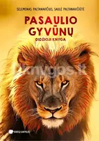 Pasaulio gyvūnų didžioji knyga - Selemonas Paltanavičius, Saulė Paltanavičiūtė