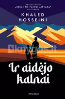 Ir aidėjo kalnai - Khaled Hosseini