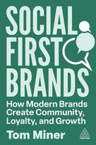 Social First Brands: How Modern Brands Create Community, Loyalty, and Growth