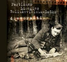 Partizano Liongino Baliukevičiaus-Dzūko dienoraštis - Algis Kašėta