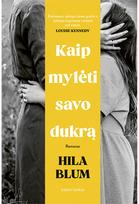 Kaip mylėti savo dukrą - Hila Blum