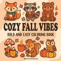 Bold & Easy Cozy Fall Vibes Coloring Book: Cute Autumn Animal Stress Relief Coloring
