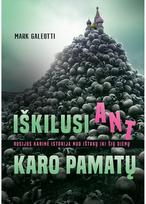Iškilusi ant karo pamatų. Rusijos karinė istorija nuo ištakų iki šių dienų. - Mark Galeotti