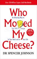 Who Moved My Cheese? - Spencer Johnson