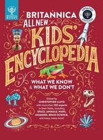 Britannica All New Kids Encyclopedia: Updated Edition - What We Know & What We Dont