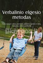 VERBALINIO ELGESIO METODAS. Kaip mokyti vaikus, turinčius autizmo spektro ir kitų raidos sutrikimų - Mary Lynch Barbera, Tracy Rasmussen