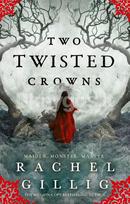 Two Twisted Crowns - Rachel Gillig