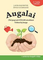 Augalai. (Ne)paprasti STEAM atradimai. Užduočių knyga + Mokytojo knyga