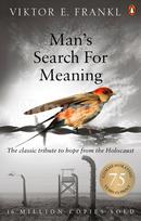 Man's Search For Meaning - Viktor E. Frankl