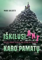 Iškilusi ant karo pamatų. Rusijos karinė istorija nuo ištakų iki šių dienų