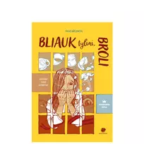 Bliauk tyliai, broli