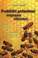 Praktiški patarimai nagingam bitininkui - Jonas Jakaitis