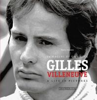 Gilles Villeneuve: Immagini di una Vita / A Life in Pictures