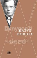 Gluosniai! Gluosniai! Gatvės! Gatvės! - Kazys Boruta