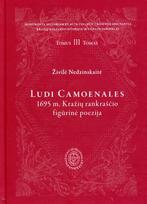 Ludi camoenales. 1695 m. Kražių rankraščio figūrinė poezija - Živilė Nedzinskaitė