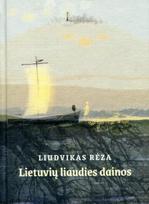 Lietuvių liaudies dainos - Martynas Liudvikas Rėza