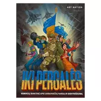 Knyga IKI PERGALĖS.KOMIKSŲ RINKTINĖ APIE UKRAINIEČIŲ NARSĄ IR DIDVYRIŠKUMĄ