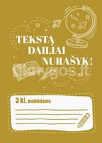 Tekstą dailiai nurašyk! 3 klasei - Vytautas Šalavėjus