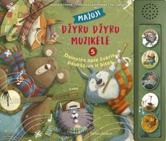 Mažoji džyru džyru muzikėlė. 5 dainelės apie žvėris, paukščius ir bites