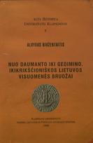 Nuo Daumanto iki Gedimino. Ikikrikščioniškos Lietuvos visuom